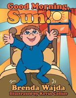 Good Morning, Sun! 1469145294 Book Cover