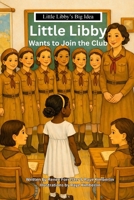 Little Libby Wants To Join The Club 1300246952 Book Cover
