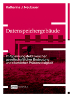 Datenspeichergebäude: Im Spannungsfeld zwischen gesellschaftlicher Bedeutung und räumlicher Präsenzlosigkeit 3868597379 Book Cover