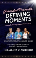 Defining Moments: Stories of Strength, Courage, & Hope B0CT8DQ15S Book Cover