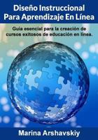 Dise�o Instruccional para Aprendizaje En L�nea: Gu�a esencial para la creaci�n de cursos exitosos de educaci�n en l�nea. 1499774974 Book Cover