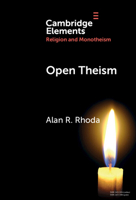 Open Theism (Elements in Religion and Monotheism) 1009349384 Book Cover