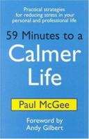 59 Minutes to a Calmer Life: Practical Strategies for Reducing Stress in Your Personal & Professional Life 0953728439 Book Cover