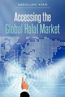 Accessing the Global Halal Market 1479217778 Book Cover