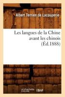 Les Langues de La Chine Avant Les Chinois (A0/00d.1888) 2012695795 Book Cover