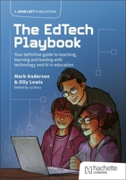 The Edtech Playbook: Your Definitive Guide to Teaching, Learning and Leading with Technology and AI in Education 1036004635 Book Cover