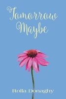 Tomorrow Maybe 195887759X Book Cover