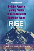 Rise Above: Unlocking Innovative Potential 1724773313 Book Cover