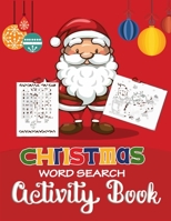 Christmas Word Search Activity Book: A Unique Christmas Word Search Activity Book Full of Crossword Puzzles With Funny Quotes For Christmas Fun Word Search Game (Volume 1) 1710039272 Book Cover