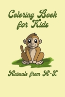 Coloring Book for Kids Animals from A-Z: Animal Coloring Book from A-Z for Kids - Perfect for Preschool Pre K Kindergarten Children as Activity Workbook - Gift for Boys & Girls, Ages 2-6 B08JF5HVVC Book Cover