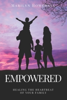 Empowered—Healing the Heartbeat of Your Family 1797962132 Book Cover