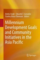 Millennium Development Goals and Community Initiatives in the Asia Pacific 8132207599 Book Cover