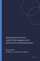 Emancipatory Practices: Adult/Youth Engagement for Social and Environmental Justice 9460911528 Book Cover