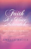 Faith-It's Voice Activated 1504304802 Book Cover