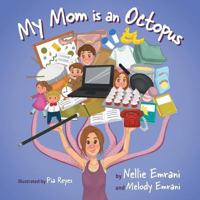 My Mom Is an Octopus 1525510584 Book Cover