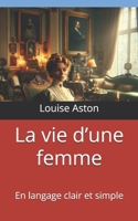 La vie d’une femme: En langage clair et simple (French Edition) B0DVSKZLLX Book Cover