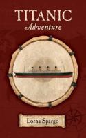 Titanic Adventure 1497585414 Book Cover