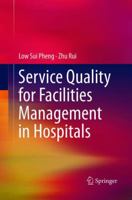 Service Quality for Facilities Management in Hospitals 9811009554 Book Cover