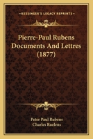 Pierre-Paul Rubens Documents And Lettres (1877) 1120675197 Book Cover
