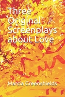 Three Original Screenplays about Love 1698822383 Book Cover