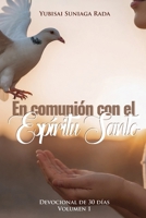 EN COMUNIÓN CON EL ESPÍRITU SANTO: Devocional Diario 1 (Spanish Edition) B0GG76KPPF Book Cover