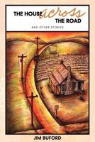 The House Across the Road and Other Stories 0982215118 Book Cover