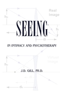 Seeing in Intimacy and Psychotherapy 1539727408 Book Cover