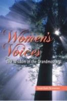 Women's Voices: The Wisdom of the Grandmothers 0615358004 Book Cover