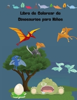 Libro de Colorear de Dinosaurios para Ni�os: Edades - 1-3 2-4 4-8 8-12 El primero de los libros de colorear para ni�os y ni�as Gran regalo para ni�os peque�os y beb�s con lindo dinosaurio prehist�rico null Book Cover