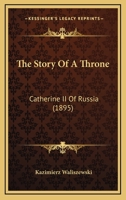The Story Of A Throne 110466657X Book Cover