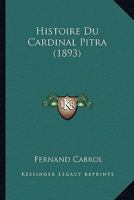 Histoire Du Cardinal Pitra (1893) 1120501628 Book Cover
