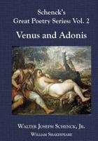 Schenck's Great Poetry Series: Vol. 2: Venus and Adonis 1724225367 Book Cover