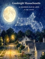 Goodnight Massachusetts: an identifiable book for adults B0HGMCVPHF Book Cover