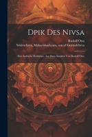 Dpik Des Nivsa; Eine Indische Heilslehre. Aus Dem Sanskrit Von Rudolf Otto 1021476293 Book Cover