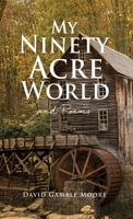 My Ninety Acre World and Poems 1662833350 Book Cover