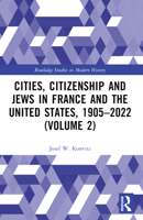 Cities, Citizenship and Jews in France and the United States, 1905-2022 (Volume 2) 1032505923 Book Cover