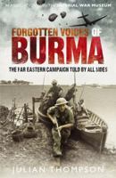Forgotten Voices of Burma: The Second World War's Forgotten Conflict 0091932378 Book Cover