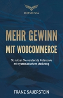 Mehr Gewinn Mit Woocommerce: So Nutzen Sie Versteckte Potenziale Mit Systematischem Marketing 1979364362 Book Cover