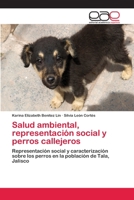Salud ambiental, representación social y perros callejeros 3659072826 Book Cover