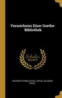 Verzeichniss Einer Goethe-Bibliothek 0274220679 Book Cover