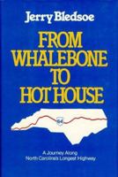 From Whalebone to Hot House: A Journey Along North Carolina's Longest Highway, U.S. 64 0887421067 Book Cover