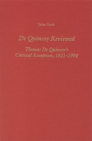 De Quincey Reviewed: Thomas De Quincey's Critical Reception, 1821-1994 (Literary Criticism in Perspective) 1571130721 Book Cover