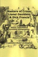 Masters of Crime: Lionel Davidson and Dick Francis: Essays, Interviews and Annotated Bibliographies 1873567782 Book Cover