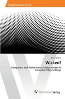 Wicked!: Integration and Performance Measurement in Complex Policy Settings 3639460235 Book Cover