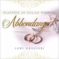 Abbondanza!: Planning an Italian Wedding 0806522941 Book Cover