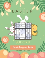 Happy Easter Sudoku - Puzzle Book for Adults: Sudoku Hard Puzzles Enjoy Hours of Fun and Challenges during Easter Holidays | Volume 1 B08YQR82LH Book Cover