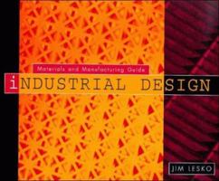 Industrial Design: Materials and Manufacturing 0471297690 Book Cover