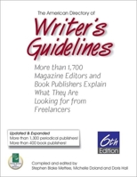 The American Directory of Writer's Guidelines: More Than 1,700 Magazine Editors And Book Publishers Explain What They Are Looking for from Freelancers (American Directory of Writer's Guidelines) 1884956580 Book Cover