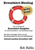 Kreuzfahrt-Neuling (Der umfassende Kreuzfahrt-Ratgeber für alle Kreuzfahrt- und Schiffsneulinge): Mit allen wichtigen Infos von der Routenauswahl bis ... ABC (Auflage 2024/25) (German Edition) 338427265X Book Cover