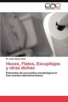 Heces, Flatos, Escupitajos y Otras Dichas 384548635X Book Cover